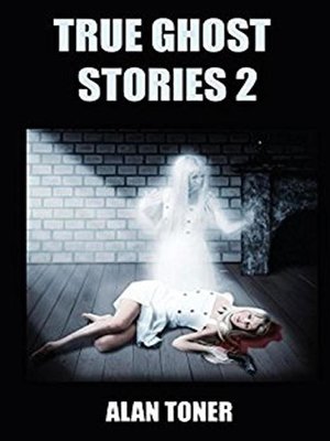 cover image of True Ghost Stories 2